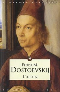 L' idiota - Fëdor Dostoevskij - Libro Rusconi Libri 2010, I grandi classici | Libraccio.it