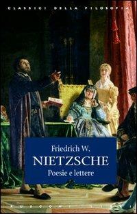 Poesie e lettere - Friedrich Nietzsche - Libro Rusconi Libri 2014, Classici della filosofia | Libraccio.it