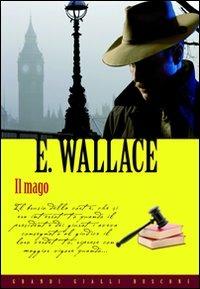 Il mago - Edgar Wallace - Libro Rusconi Libri 2011, Grandi Gialli | Libraccio.it