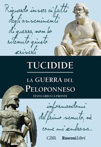 La guerra del Peloponneso. Testo greco a fronte - Tucidide - Libro Rusconi Libri 2016, Grande biblioteca Rusconi | Libraccio.it