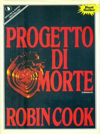 Progetto di morte - Robin Cook - Libro Sperling & Kupfer 1989, Narrativa | Libraccio.it