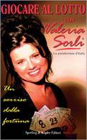 Giocare al lotto. Un sorriso dalla fortuna - Daniela Sorli - Libro Sperling & Kupfer 1998 | Libraccio.it