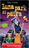 Luna park di paura - Eric Morse - Libro Sperling & Kupfer 1998, Narrativa junior | Libraccio.it