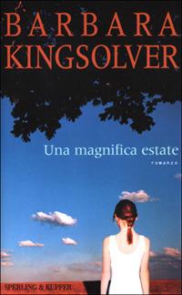 Una magnifica estate - Barbara Kingsolver - Libro Sperling & Kupfer 2001, Narrativa | Libraccio.it
