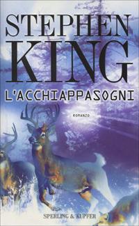 L'acchiappasogni - Stephen King - Libro Sperling & Kupfer 2001, Narrativa | Libraccio.it