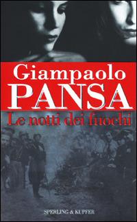 Le notti dei fuochi - Giampaolo Pansa - Libro Sperling & Kupfer 2001, Saggi | Libraccio.it