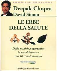 Le erbe della salute - Deepak Chopra, David Simon - Libro Sperling & Kupfer 2001, Guide. Benessere | Libraccio.it