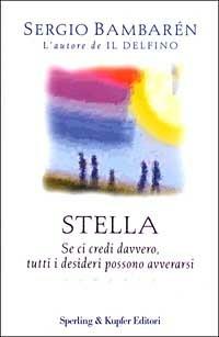 Stella - Sergio Bambarén - Libro Sperling & Kupfer 2002, Parole | Libraccio.it