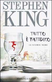 Tutto è fatidico. 14 storie nere - Stephen King - Libro Sperling & Kupfer 2002, Narrativa | Libraccio.it