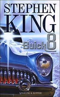 Buick 8 - Stephen King - Libro Sperling & Kupfer 2003, Narrativa | Libraccio.it