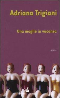 Una moglie in vacanza - Adriana Trigiani - Libro Sperling & Kupfer 2004, Pandora | Libraccio.it