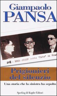 Prigionieri del silenzio - Giampaolo Pansa - Libro Sperling & Kupfer 2004, Saggi | Libraccio.it