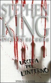 Uscita per l'inferno - Stephen King - Libro Sperling & Kupfer 2005, Narrativa | Libraccio.it