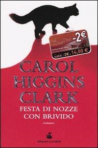 Festa di nozze con brivido - Carol Higgins Clark - Libro Sperling & Kupfer 2005, Pandora | Libraccio.it