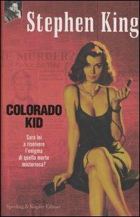 Colorado Kid - Stephen King - Libro Sperling & Kupfer 2005, Narrativa | Libraccio.it