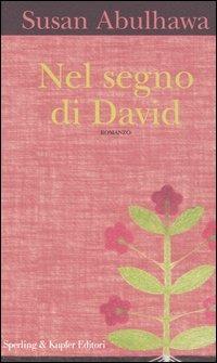 Nel segno di David - Susan Abulhawa - Libro Sperling & Kupfer 2006, Pandora | Libraccio.it