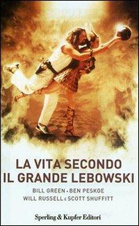 La vita secondo il Grande Lebowski  - Libro Sperling & Kupfer 2007 | Libraccio.it