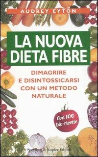 La nuova dieta fibre - Audrey Eyton - Libro Sperling & Kupfer 2007, Guide. Benessere | Libraccio.it