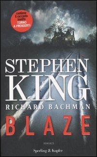 Blaze - Stephen King - Libro Sperling & Kupfer 2007, Narrativa | Libraccio.it