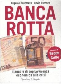 Banca rotta - Eugenio Benetazzo, David Parenzo - Libro Sperling & Kupfer 2009, Saggi | Libraccio.it