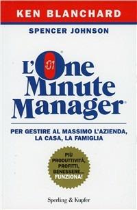 L'one minute manager - Spencer Johnson, Kenneth Blanchard - Libro Sperling & Kupfer 2009, Varia. Economia | Libraccio.it