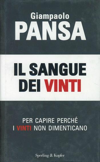 Il sangue dei vinti - Giampaolo Pansa - Libro Sperling & Kupfer 2010, Saggi | Libraccio.it