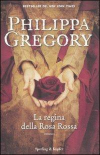 La regina della Rosa Rossa - Philippa Gregory - Libro Sperling & Kupfer 2011, Pandora | Libraccio.it