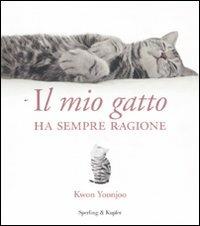 Il mio gatto ha sempre ragione. Ediz. illustrata - Kwon Yoonjoo - Libro Sperling & Kupfer 2011, Varia | Libraccio.it