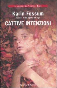 Cattive intenzioni - Karin Fossum - Libro Sperling & Kupfer 2012, Pandora | Libraccio.it