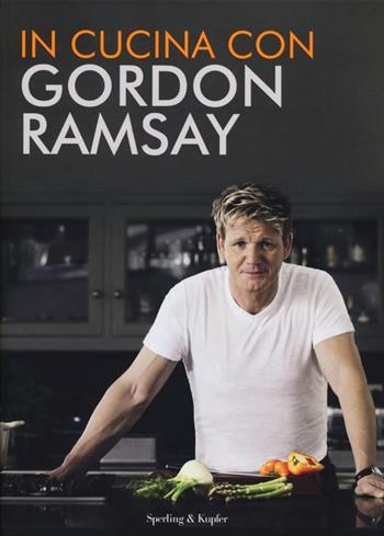In cucina con Gordon Ramsay - Gordon Ramsay - Libro Sperling & Kupfer 2012, Varia | Libraccio.it