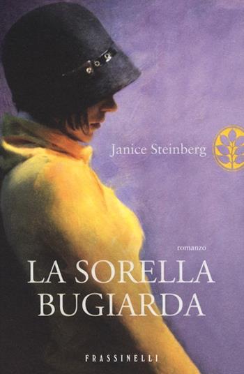 La sorella bugiarda - Janice Steinberg - Libro Sperling & Kupfer 2013, Frassinelli narrativa straniera | Libraccio.it