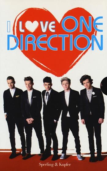I love One Direction  - Libro Sperling & Kupfer 2013, Varia | Libraccio.it