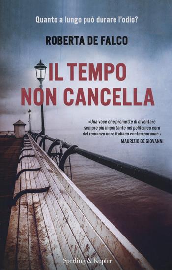 Il tempo non cancella - Roberta De Falco - Libro Sperling & Kupfer 2014, Pandora | Libraccio.it
