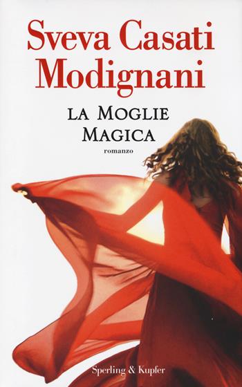 La moglie magica - Sveva Casati Modignani - Libro Sperling & Kupfer 2014, Pandora | Libraccio.it