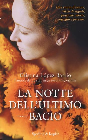 La notte dell'ultimo bacio - Cristina López Barrio - Libro Sperling & Kupfer 2014, Pandora | Libraccio.it