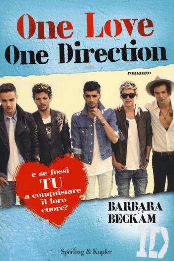 One love. One Direction - Barbara Beckam - Libro Sperling & Kupfer 2014, Pandora | Libraccio.it