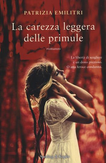 La carezza leggera delle primule - Patrizia Emilitri - Libro Sperling & Kupfer 2014, Pandora | Libraccio.it