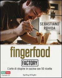 Fingerfood Factory. Ediz. illustrata - Sebastiano Rovida - Libro Sperling & Kupfer 2014, Varia | Libraccio.it