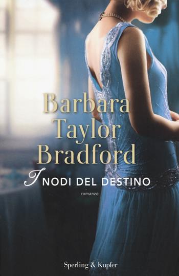 I nodi del destino. Con gadget - Barbara Taylor Bradford - Libro Sperling & Kupfer 2014, Pandora | Libraccio.it