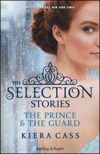 The selection stories: The prince-The guard - Kiera Cass - Libro Sperling & Kupfer 2014, Pandora | Libraccio.it
