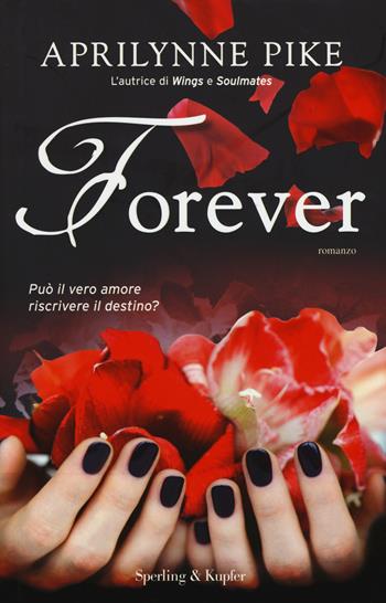 Forever. Soulmates. Vol. 2 - Aprilynne Pike - Libro Sperling & Kupfer 2015, Pandora | Libraccio.it
