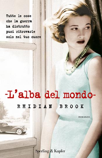 L'alba del mondo - Rhidian Brook - Libro Sperling & Kupfer 2015, Pandora | Libraccio.it