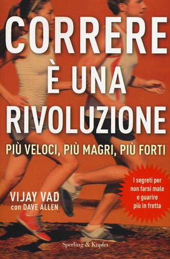 Correre è una rivoluzione - Vijay Vad, Dave Allen - Libro Sperling & Kupfer 2015, I grilli | Libraccio.it
