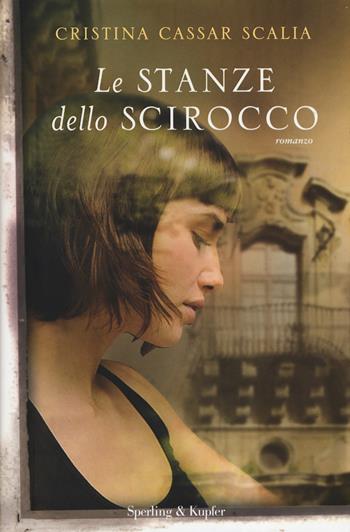 Le stanze dello scirocco - Cristina Cassar Scalia - Libro Sperling & Kupfer 2015, Pandora | Libraccio.it