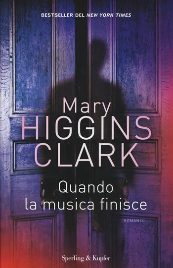 Quando la musica finisce - Mary Higgins Clark - Libro Sperling & Kupfer 2015, Pandora | Libraccio.it