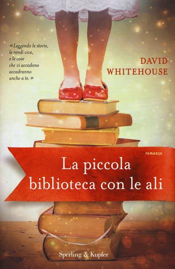 La piccola biblioteca con le ali - David Whitehouse - Libro Sperling & Kupfer 2016, Pandora | Libraccio.it