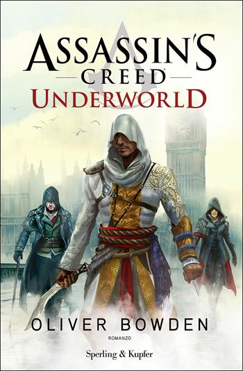 Assassin's Creed. Underworld - Oliver Bowden - Libro Sperling & Kupfer 2015, Pandora | Libraccio.it