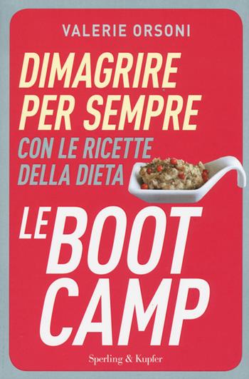 Dimagrire per sempre con le ricette della dieta LeBootCamp - Valérie Orsoni - Libro Sperling & Kupfer 2015, I grilli | Libraccio.it