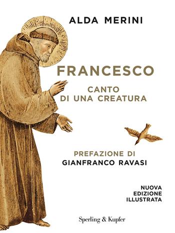Francesco. Canto di una creatura - Alda Merini - Libro Sperling & Kupfer 2015, Varia | Libraccio.it