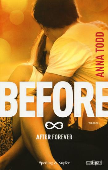 Before. After forever - Anna Todd - Libro Sperling & Kupfer 2016, Pandora | Libraccio.it